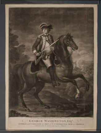 George Washington Esqr. General and Commander in Chief of the Continental Army in America
Engr ...